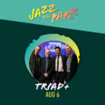 Jazz in the Park - Triad+